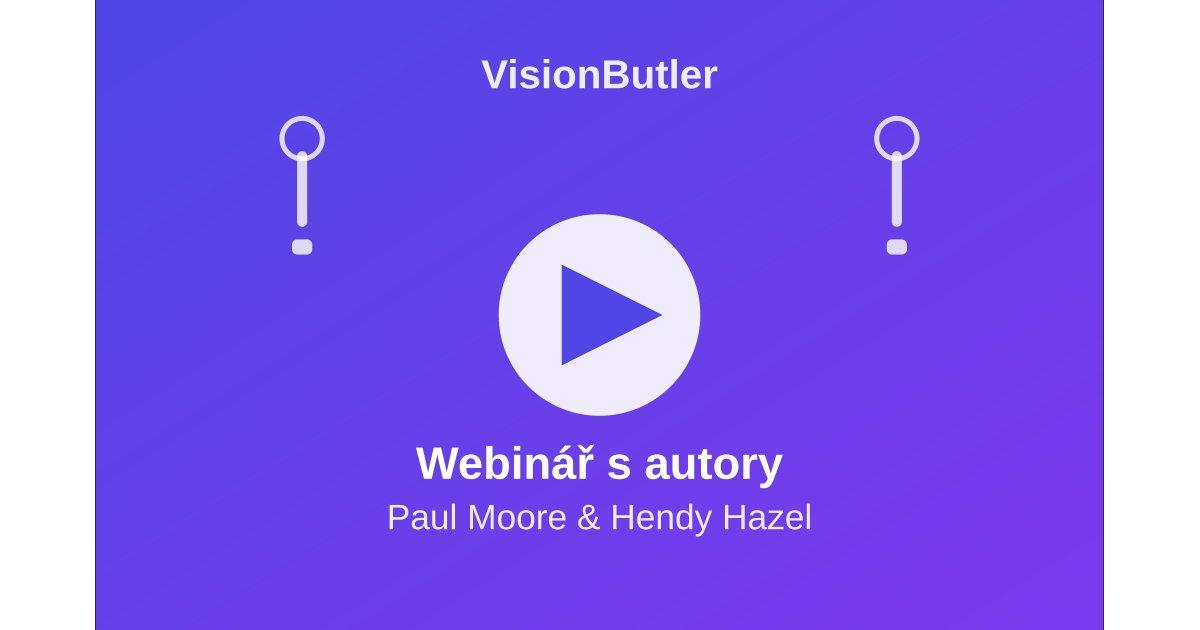 Webinarium z autorami VisionButler (Paul Moore i Hendy Hazel)